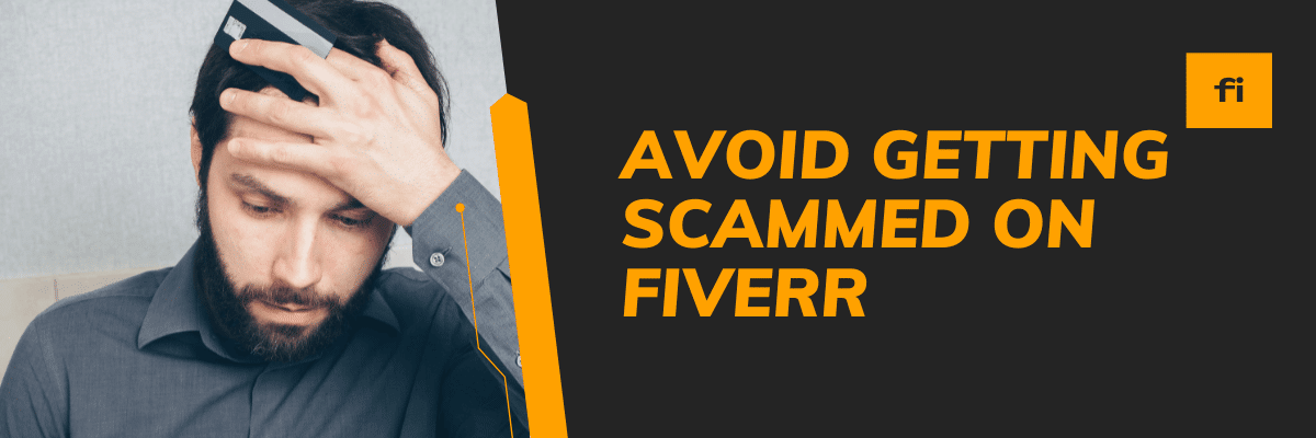 How do you avoid getting scammed on Fiverr?