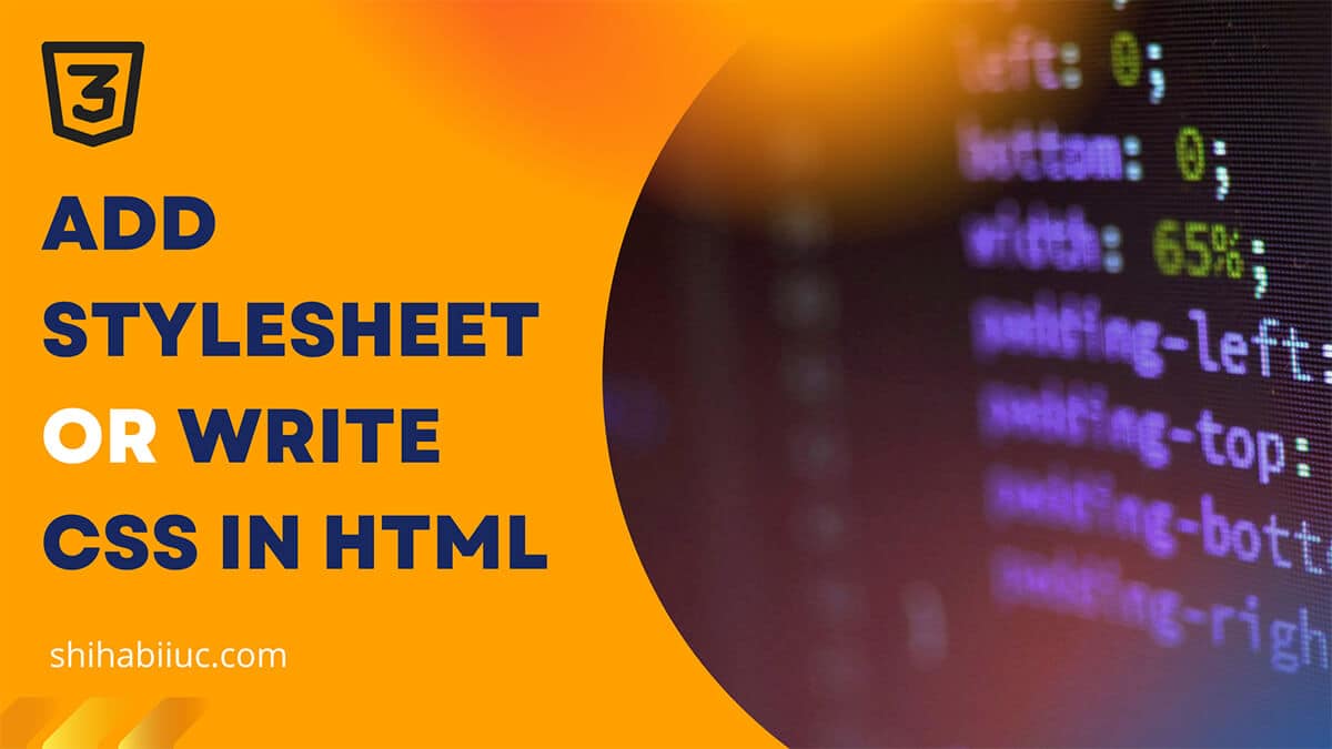 How to add stylesheet in HTML or write CSS within HTML