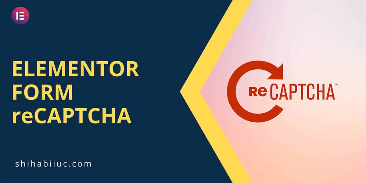 How to add Google reCAPTCHA to Elementor forms