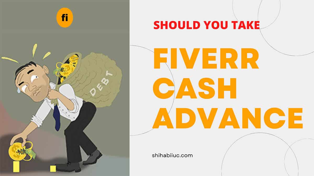 Fiverr Cash Advance -Should you take it?